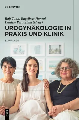 Urogynkologie in Praxis Und Klinik (Urogynkológia a gyakorlatban és a klinikán) - Urogynkologie in Praxis Und Klinik