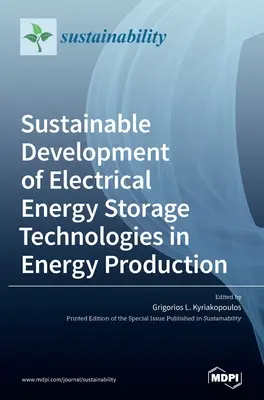 Az elektromos energiatárolási technológiák fenntartható fejlesztése az energiatermelésben - Sustainable Development of Electrical Energy Storage Technologies in Energy Production