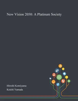 New Vision 2050: A platina társadalom - New Vision 2050: A Platinum Society