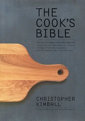 A szakács bibliája: Az amerikai házi konyha legjobbjai - The Cook's Bible: The Best of American Home Cooking