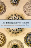 A természet értelmezhetősége: Hogyan értelmezi a tudomány a világot - The Intelligibility of Nature: How Science Makes Sense of the World