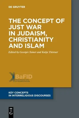 Az igazságos háború fogalma a judaizmusban, a kereszténységben és az iszlámban - The Concept of Just War in Judaism, Christianity and Islam