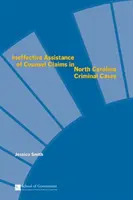 Az ügyvédi segítség eredménytelen igénybevétele észak-karolinai büntetőügyekben - Ineffective Assistance of Counsel Claims in North Carolina Criminal Cases