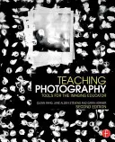 A fényképészet tanítása: Eszközök a képalkotó pedagógusok számára - Teaching Photography: Tools for the Imaging Educator