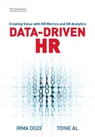 Adatvezérelt HR: Értékteremtés a HR-mérőszámokkal és a HR-analitikával - Data-Driven HR: Creating Value with HR Metrics and HR Analytics