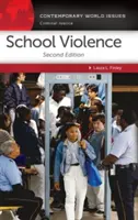 Iskolai erőszak: Kézikönyv - School Violence: A Reference Handbook