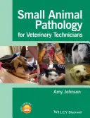 Kisállatpatológia állatorvosi technikusoknak - Small Animal Pathology for Veterinary Technicians