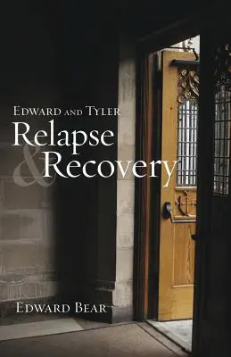 Edward és Tyler visszaesés és felépülés - Edward and Tyler Relapse & Recovery