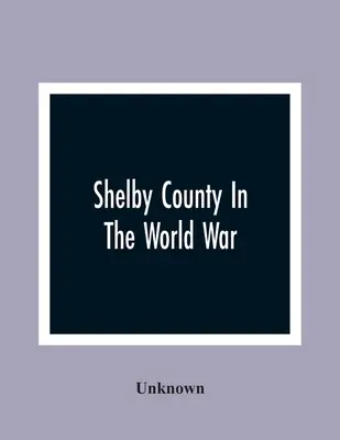 Shelby megye a világháborúban - Shelby County In The World War