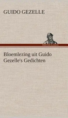 Bloemlezing uit Guido Gezelle's Gedichten (Guido Gezelle emlékkönyvei) - Bloemlezing uit Guido Gezelle's Gedichten