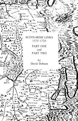 Skót-ír kapcsolatok 1575-1725 két részben - Scots-Irish Links 1575-1725 in Two Parts