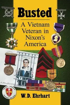 Busted: Egy vietnami veterán a Nixon Amerikában - Busted: A Vietnam Veteran in Nixon's America