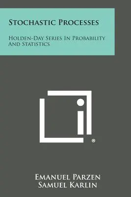 Sztochasztikus folyamatok: Holden-Day sorozat a valószínűségszámítás és statisztika területén - Stochastic Processes: Holden-Day Series in Probability and Statistics