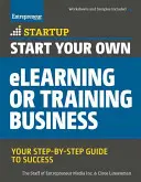 Indítsa el saját eLearning vagy képzési vállalkozását: A sikerhez vezető lépésről lépésre útmutató - Start Your Own eLearning or Training Business: Your Step-By-Step Guide to Success