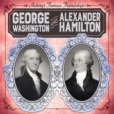 George Washington és Alexander Hamilton - George Washington and Alexander Hamilton