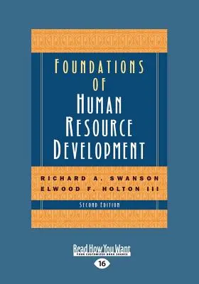 Az emberi erőforrások fejlesztésének alapjai (2. kiadás) (Large Print 16pt) - Foundations of Human Resource Development (2nd Edition) (Large Print 16pt)