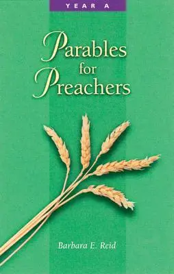 Példabeszédek prédikátoroknak: Máté evangéliuma - Parables for Preachers: Year A, the Gospel of Matthew