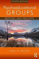 Pszichoedukációs csoportok: Folyamat és gyakorlat - Psychoeducational Groups: Process and Practice