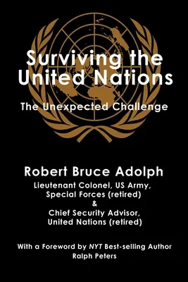 Túlélni az Egyesült Nemzetek Szervezetét: A váratlan kihívás - Surviving the United Nations: The Unexpected Challenge