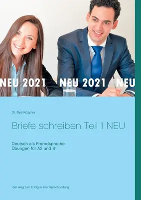 Levelek írása 1. rész ÚJ: Német mint idegen nyelv - gyakorlatok A2 és B1 nyelvi szintek számára - Briefe schreiben Teil 1 NEU: Deutsch als Fremdsprache bungen fr A2 und B1