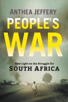 A nép háborúja: Új megvilágítás a Dél-Afrikáért folytatott küzdelemről - People's War: New Light on the Struggle for South Africa