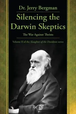 A Darwin-szkeptikusok elhallgattatása: A teisták elleni háború - Silencing the Darwin Skeptics: The War Against Theists