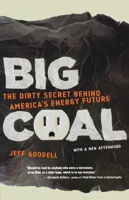 Big Coal: The Dirty Secret Behind America's Energy Future (A nagy szén: A piszkos titok Amerika energetikai jövője mögött) - Big Coal: The Dirty Secret Behind America's Energy Future