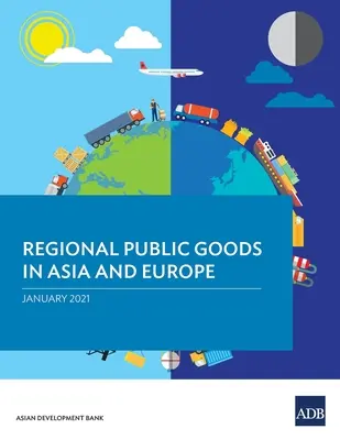 Regionális közjavak Ázsiában és Európában - Regional Public Goods in Asia and Europe