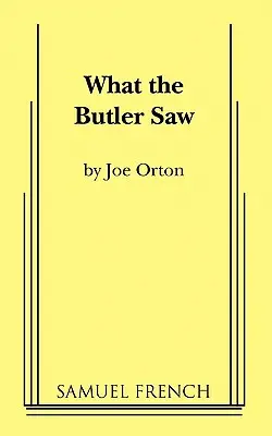 Amit a komornyik látott - What the Butler Saw