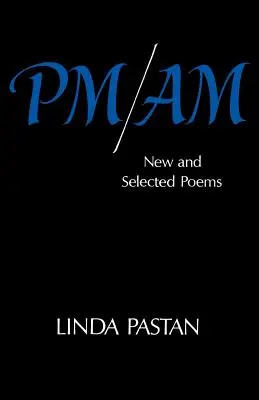 PM/Am: Új és válogatott versek - PM/Am: New and Selected Poems