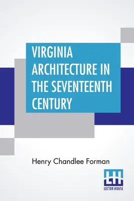 Virginia építészet a tizenhetedik században - Virginia Architecture In The Seventeenth Century