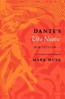 Dante Vita Nuova, új kiadás: Fordítás és esszé - Dante's Vita Nuova, New Edition: A Translation and an Essay