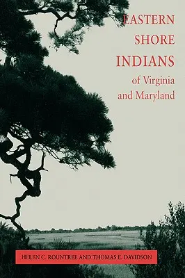 Virginia és Maryland keleti partvidékének indiánjai - Eastern Shore Indians of Virginia and Maryland