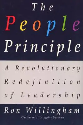 Az emberek elve: A vezetés forradalmi újradefiniálása - The People Principle: A Revolutionary Redefinition of Leadership