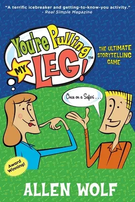 Csak szórakozol velem!: A végső mesemondó játék - You're Pulling My Leg!: The Ultimate Storytelling Game