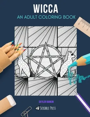 Wicca: Egy felnőtt színezőkönyv: A Wicca színezőkönyv felnőtteknek - Wicca: AN ADULT COLORING BOOK: A Wicca Coloring Book For Adults