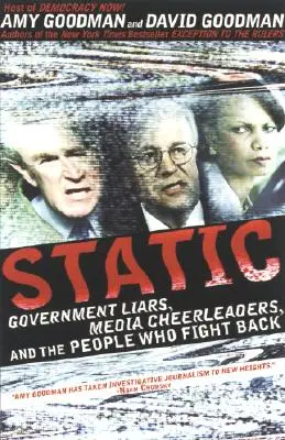 Static: Kormányzati hazudozók, médiapártiak és az emberek, akik visszavágnak - Static: Government Liars, Media Cheerleaders, and the People Who Fight Back