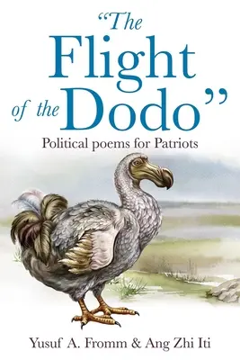 A Dodó repülése: Politikai versek hazafiaknak - The Flight of the Dodo: Political poems for Patriots