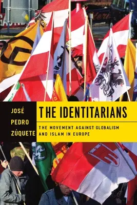 Az identitáriusok: A globalizmus és az iszlám elleni mozgalom Európában - The Identitarians: The Movement Against Globalism and Islam in Europe