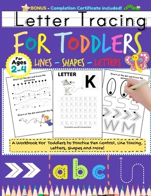 Letter Tracing For Toddlers: Alphabet Handwriting Practice for Kids 2 - 4 with dots to Practice Pen Control, Line Tracing, Letters, and Shapes (ABC