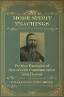 További szellemi tanítások: : További példák a túlvilágról érkező figyelemre méltó kommunikációra - More Spirit Teachings: : Further Examples of Remarkable Communication from Beyond