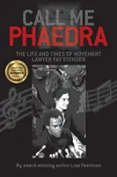 Hívj Phaedrának: Fay Stender mozgalmi ügyvédnő élete és munkássága - Call Me Phaedra: The Life and Times of Movement Lawyer Fay Stender