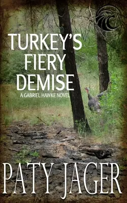 Turkey's Fiery Demise: Gabriel Hawke regénye - Turkey's Fiery Demise: Gabriel Hawke Novel