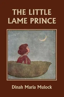 A kis sánta herceg (Yesterday's Classics) - The Little Lame Prince (Yesterday's Classics)