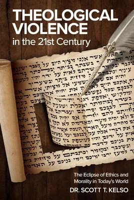 Teológiai erőszak a 21. században: Az etika és az erkölcs fogyatkozása a mai világban - Theological Violence in the 21st Century: The Eclipse of Ethics and Morality in Today's World