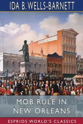 Maffiauralom New Orleansban (Esprios Classics) - Mob Rule in New Orleans (Esprios Classics)
