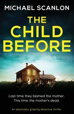 A gyermek előtt: Egy abszolút lebilincselő krimi - The Child Before: An absolutely gripping detective thriller