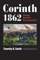 Corinth 1862: Ostrom, csata, megszállás - Corinth 1862: Siege, Battle, Occupation