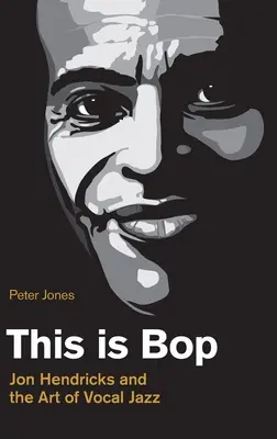 This is Bop: Jon Hendricks és a vokális jazz művészete - This is Bop: Jon Hendricks and the Art of Vocal Jazz