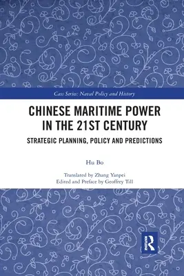 Kínai tengeri hatalom a 21. században: Stratégiai tervezés, politika és előrejelzések - Chinese Maritime Power in the 21st Century: Strategic Planning, Policy and Predictions